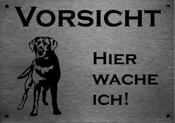 Edelstahl Warnschild Labrador VORSICHT Hier wache ich!